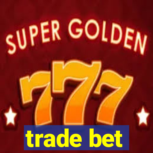 trade bet